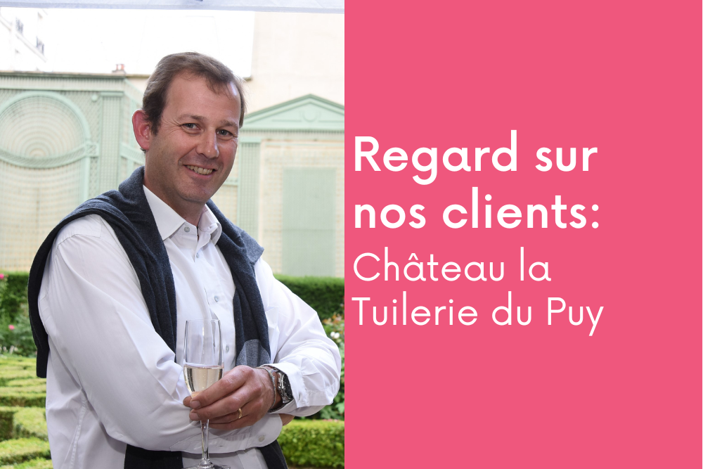 Regard sur nos clients: Château La Tuilerie du Puy