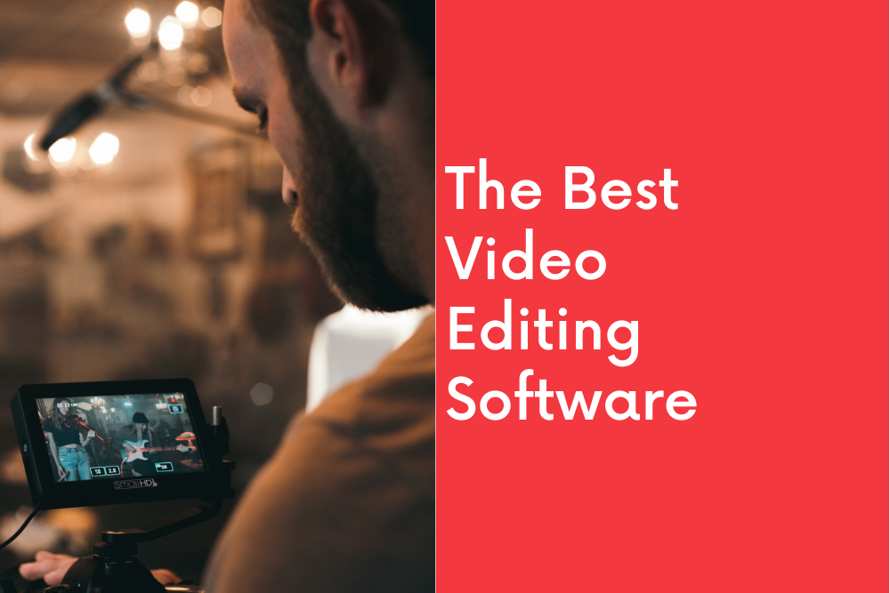 The Best Video Editing Software