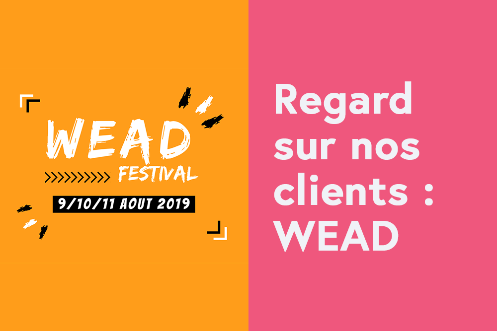 Regard sur nos clients : Wead Festival