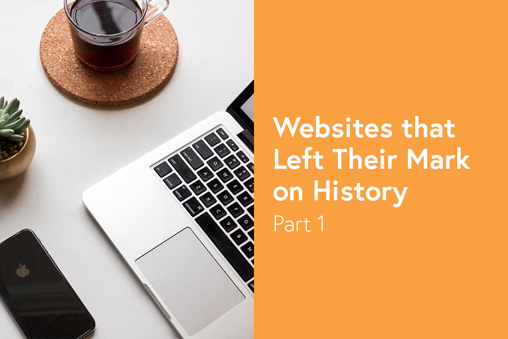 Websites that Left Their Mark on History, Part 1