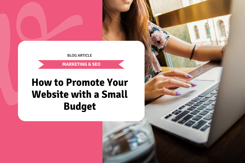 How to Promote Your Website with a Small Budget