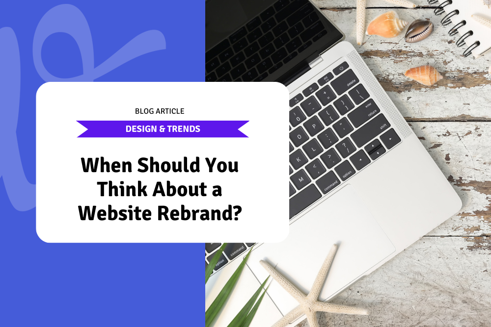 When Should You Think About a Website Rebrand?